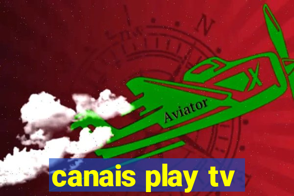 canais play tv